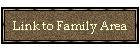 Link to Family Area